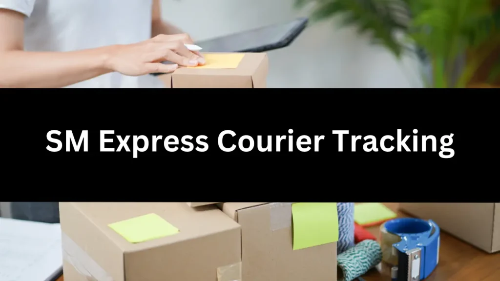  SM Express Courier Tracking